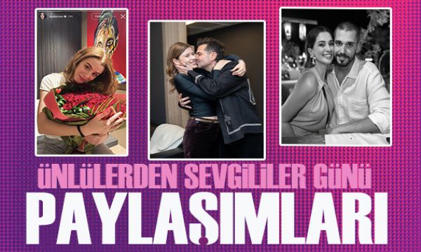 Ünlülerden Sevgililer Günü paylaşımları