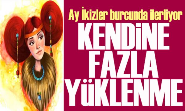 14 Haziran 2026 burç yorumları! Ay İkizler burcunda: Kendine fazla yüklenme