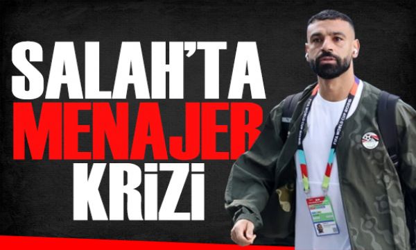 Salah'ta menajer krizi! Spor basını bugün ne yazdı? (20 Temmuz)