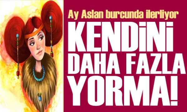 3 Aralık 2023 burç yorumları! Ay Aslan burcunda: Kendini daha fazla yorma 