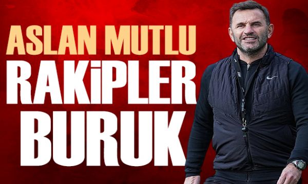 Aslan mutlu rakipler Buruk | Spor manşetleri