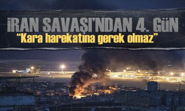 İran Savaşı 4. gününde! Kara harekatına gerek olmaz