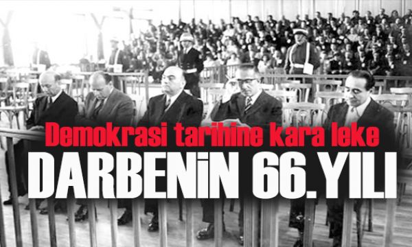 27 Mayıs Darbesi'nin 66. yılı: Demokrasi tarihine kara leke!