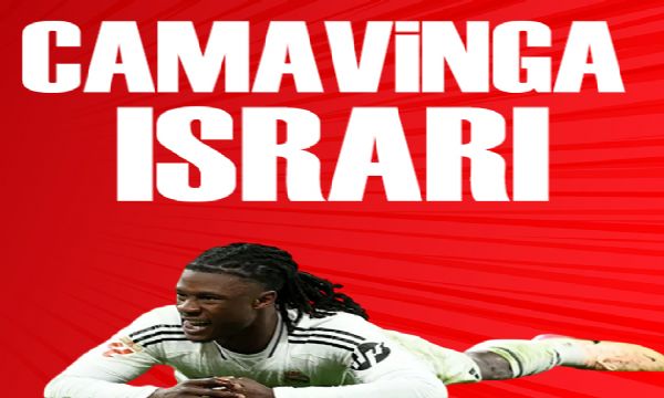 Camavinga ısrarı | Spor manşetleri