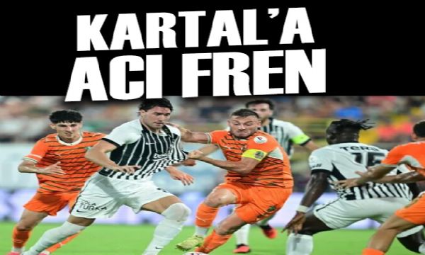 Kartal'a acı fren | Spor manşetleri