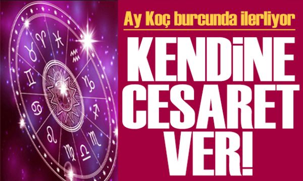 24 Mayıs 2025 burç yorumları! Ay Koç burcunda: Kendine cesaret ver