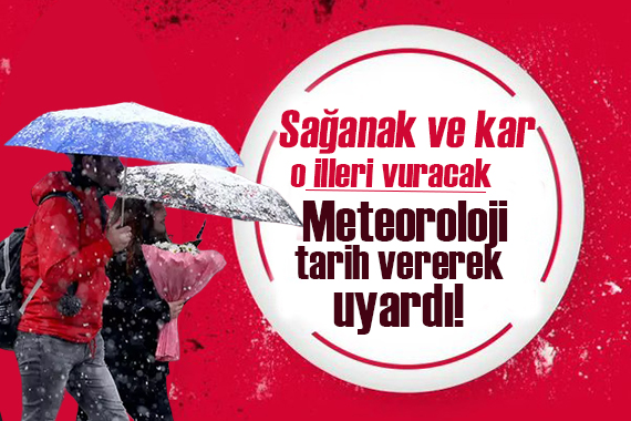 Meteoroloji il il uyardı: Sağanak ve kar yağışı etkili olacak