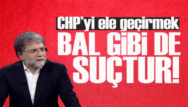 Ahmet Hakan yazdı: CHP'yi ele geçirmek, bal gibi de suçtur!