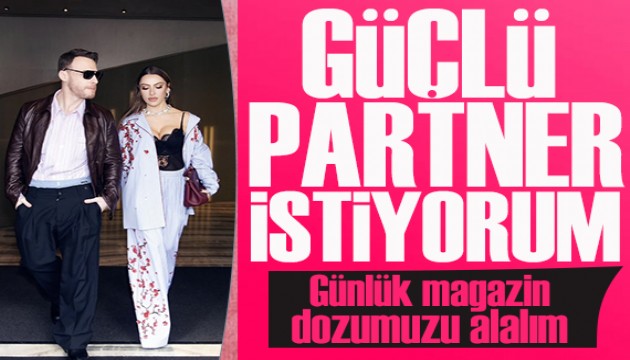 Hadise ve Kerem Bürsin'den samimi açıklamalar: Güçlü partner istiyorum