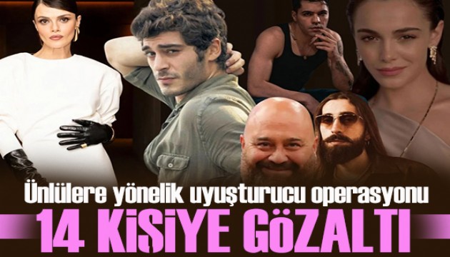 Ünlülere uyuşturucu operasyonunda yeni dalga