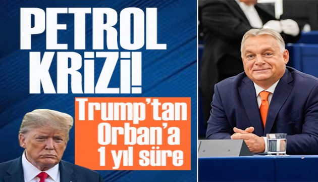 Rus petrolü krizi: Trump'tan Orban'a bir yıl süre