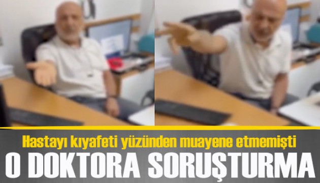 Hastayı kıyafeti yüzünden muayene etmemişti! Doktor hakkında soruşturma