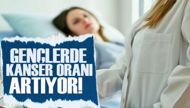 Çarpıcı araştırma: Gençlerde kanser oranı artıyor