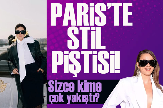 Paris’te stil piştisi! Sibel Can ve Serenay Sarıkaya aynı kombini yaptı!