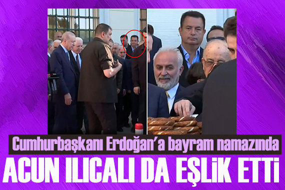 Cumhurbaşkanı Erdoğan'a bayram namazında Acun Ilıcalı da eşlik etti