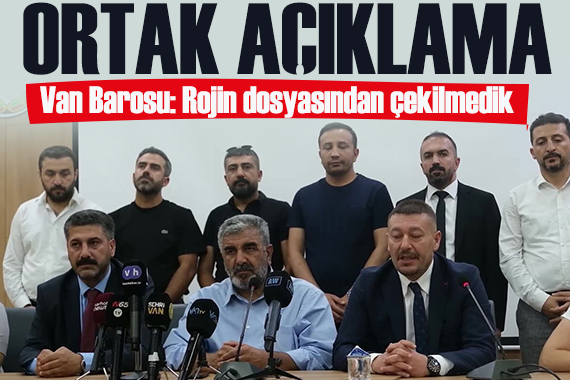 Van Barosu ve Rojin Kabaiş’in ailesinden ortak açıklama: Dosyadan çekilmedik