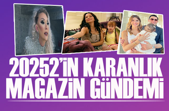 2025 yılının magazin olayları
