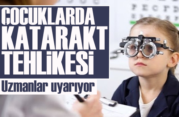 Uzmanlar uyarıyor! Çocuklarda katarakt tehlikesi!