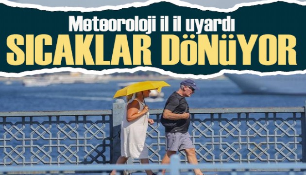 Meteoroloji il il uyardı: Sağanaklar bitiyor, sıcaklar dönüyor