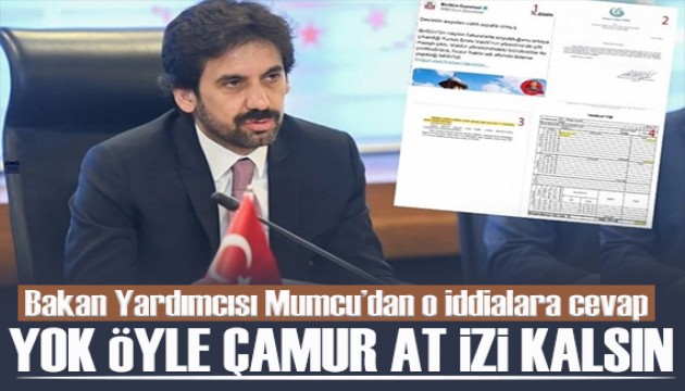 Bakan Yardımcısı Mumcu'dan, o iddialara belgeli cevap! Yok öyle çamur at, izi kalsın