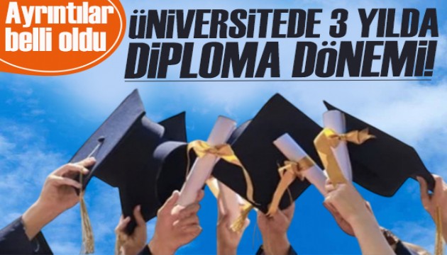 Üniversitede 3 yılda diploma dönemi