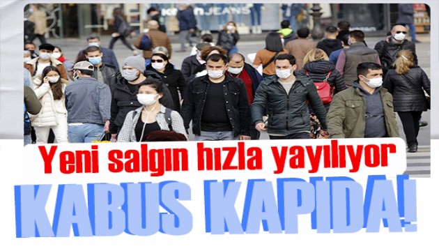 Kabus kapıda! Yeni salgın hızla yayılıyor