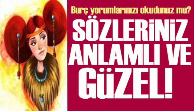 18 Haziran 2024 burç yorumları! Bugün sözleriniz anlamlı ve güzel