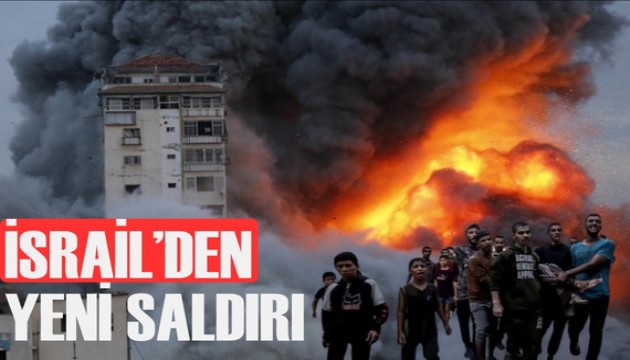 İsrail'den yeni saldırı
