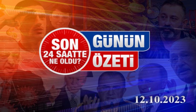 12 Ekim 2023 Turktime Günün Özeti