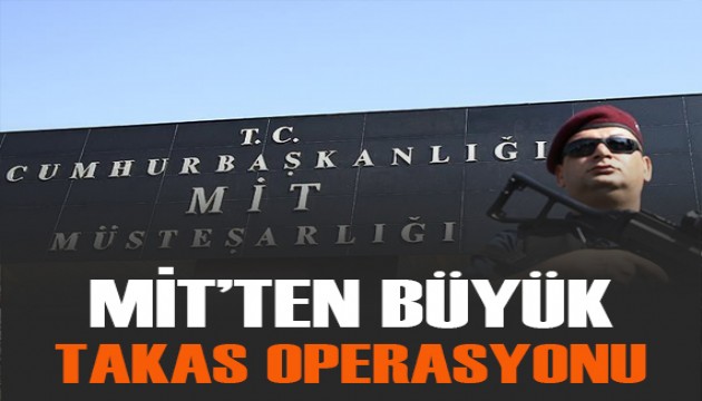 MİT’ten büyük takas operasyonu