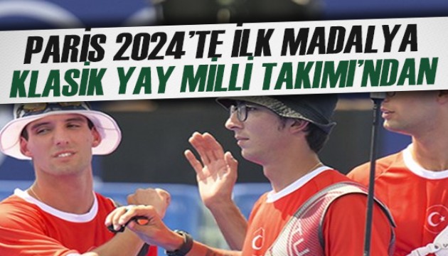 Paris 2024'te ilk madalya Klasik Yay Erkek Milli Takımı'ndan