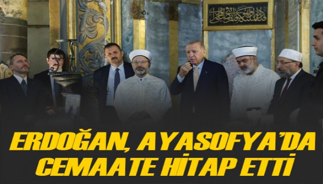 Cumhurbaşkanı Erdoğan, Ayasofya Camii'nde cemaate hitap etti