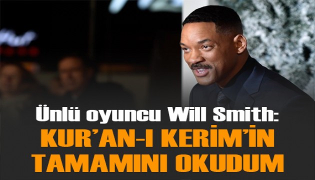 Oyuncu Will Smith: Kur'an-ı Kerim'in tamamını okudum