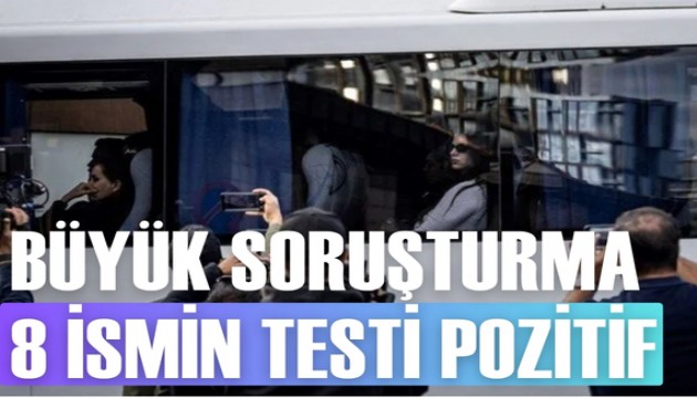Uyuşturucu soruşturmasında ünlü isimlerin test sonuçları açıklandı