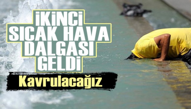 İkinci sıcak hava dalgası geldi: Kavrulacağız! Meteoroloji ve Sağlık Bakanlığı'ndan peş peşe uyarılar