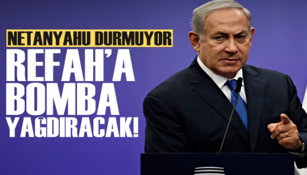 Netanyahu, Refah'a saldırı planını yineledi!