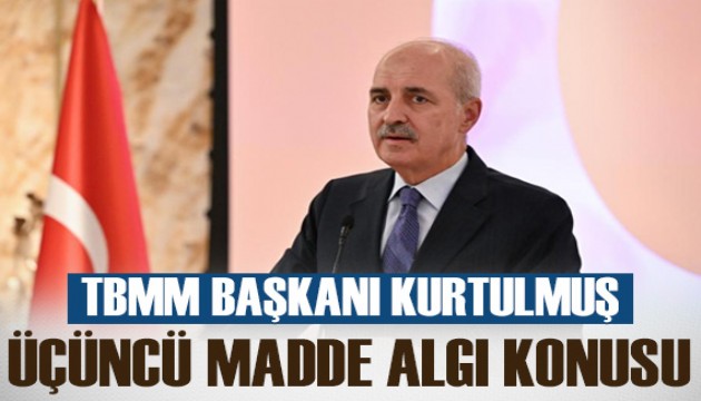 Numan Kurtulmuş: 'Üçüncü madde tartışması algı operasyonu'