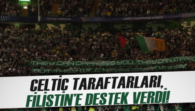 Celtic taraftarları, UEFA Şampiyonlar Ligi maçında Filistin'e destek verdi