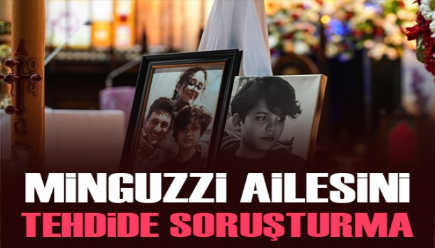 Minguzzi ailesini tehdide soruşturma