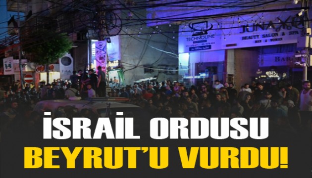 İsrail ordusu Beyrut'u vurdu