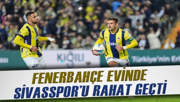 Fenerbahçe, Sivasspor'a gol yağdırdı: 4-0