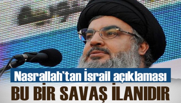 Nasrallah: İsrail’in düzenlediği saldırılar Lübnan halkına karşı bir savaş ilanıdır