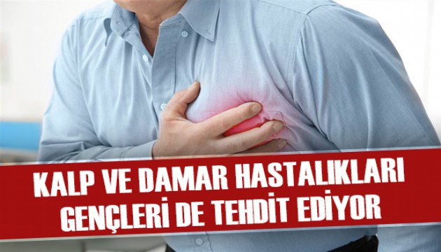 Kalp ve damar hastalıkları gençleri de tehdit ediyor