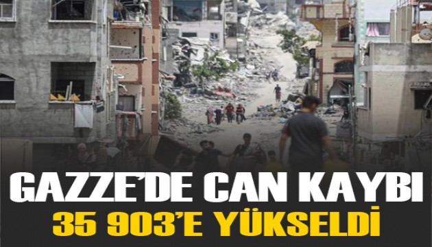 Gazze'de can kaybı 35 bin 903'e yükseldi