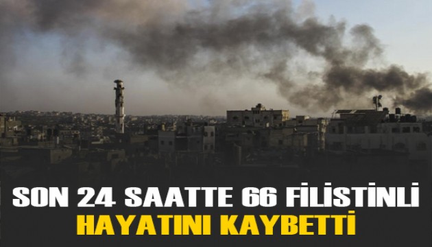 Gazze'de İsrail saldırısı sonucu son 24 saatte 66 Filistinli hayatını kaybetti