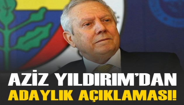 Aziz Yıldırım'dan başkan adaylığı kararı!