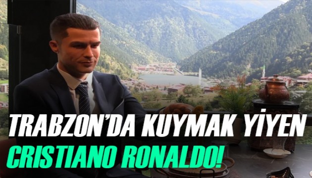 Kuymak yiyen Cristiano Ronaldo gündem oldu