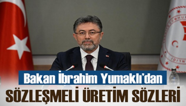 Bakan Yumaklı: Sözleşmeli üretimin yaygınlaşması için somut adımlar atmayı sürdüreceğiz