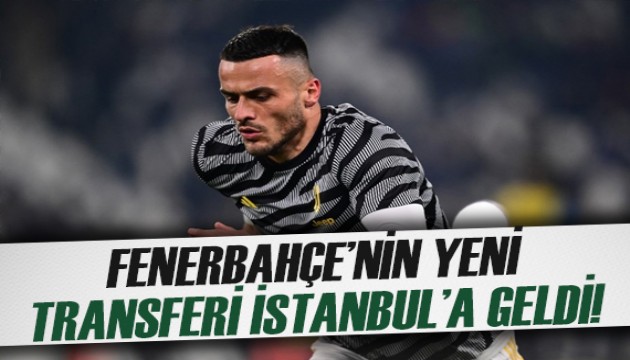 Fenerbahçe'nin yeni transferi İstanbul'da