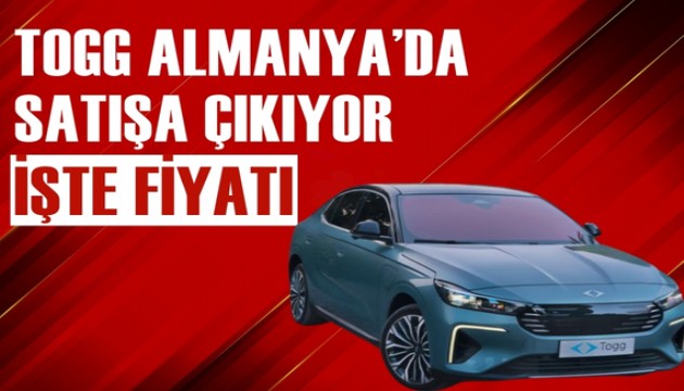 Togg, Almanya'da satışa çıkıyor: Fiyatlar belli oldu